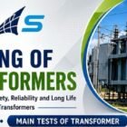 Testing of Transformers – Ensuring Safety, Reliability & Long Service Life